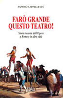 Farò grande questo teatro!