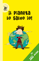 Il pianeta lo salvo io!