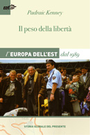 Il peso della libertà. L’Europa dell’Est dal 1989