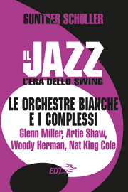 Il jazz. L’era dello Swing. Le orchestre bianche e i complessi