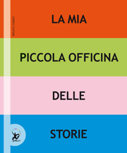 La mia piccola officina delle storie