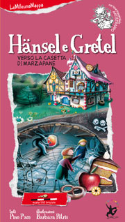 Hänsel e Gretel verso la casetta di marzapane