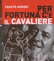 Per fortuna c’è il cavaliere